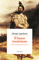 Cover of basso rossiniano. Primi interpreti, nuove voci