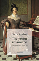 Cover of soprano rossiniano. Primi interpreti, nuove voci