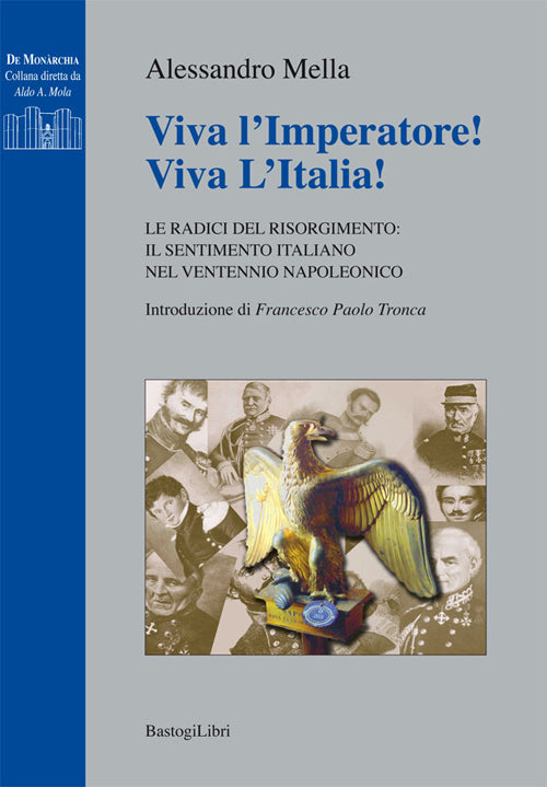 Cover of Viva l'imperatore! Viva l'Italia! Le radici del Risorgimento. Il sentimento italiano nel ventennio napoleonico