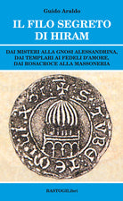 Cover of filo segreto di Hiram. Dai misteri alla gnosi alessandrina, dai templari ai fedeli d'amore, dai rosacroce alla massoneria