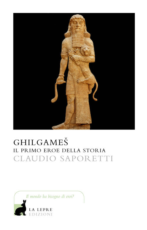 Cover of Ghilgames. Il primo eroe della storia