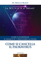 Cover of Come si cancella il pauravirus. Come si sconfigge il nemico n. 1 dell'uomo: la paura