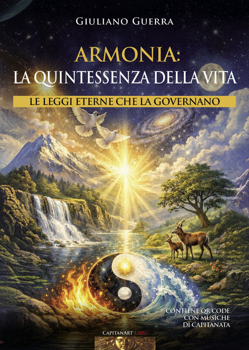 Armonia: la quintessenza della vita. Le leggi eterne che la governano