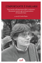 Cover of importante è parlarsi. Testo teatrale sull'importanza della Costituzione, liberamente ispirato agli scritti giornalistici di Giancarlo Siani