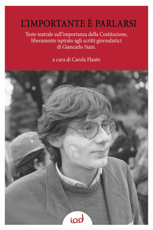 Cover of importante è parlarsi. Testo teatrale sull'importanza della Costituzione, liberamente ispirato agli scritti giornalistici di Giancarlo Siani