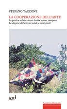 Cover of cooperazione dell'arte. La pratica artistica verso la vita in area campana. La stagione dell’arte nel sociale e storie simili