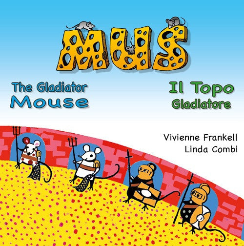 Cover of Mus. Il topo gladiatore. Ediz. inglese e italiana