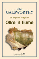 Cover of Oltre il fiume. La saga dei Forsyte