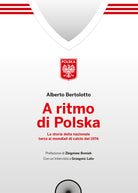 Cover of A ritmo di polska. La storia della nazionale terza ai mondiali di calcio nel 1974
