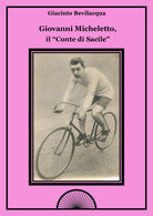 Cover of Giovanni Micheletto, il «conte di Sacile»