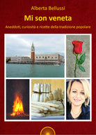 Cover of Mi son veneta. Aneddoti, curiosità e ricette della tradizione popolare