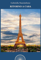 Cover of Ritorno a casa. Descrizione di un viaggio tra vecchi ricordi e nuove emozioni
