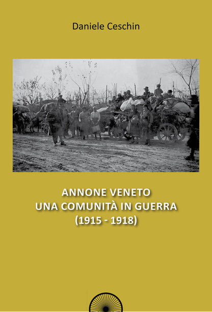 Cover of Annone Veneto. Una comunità in guerra (1915-1918)