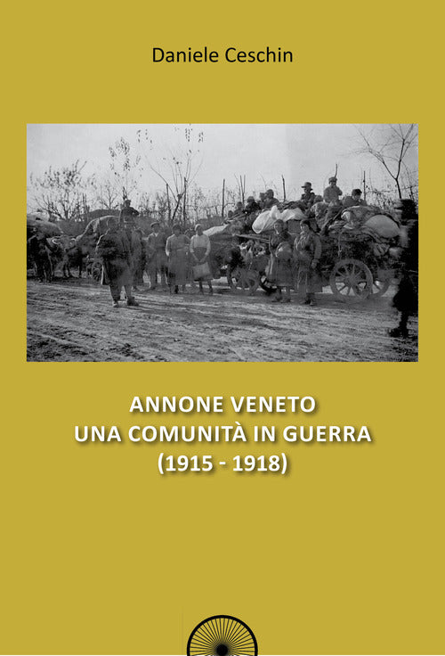 Cover of Annone Veneto. Una comunità in guerra (1915-1918)