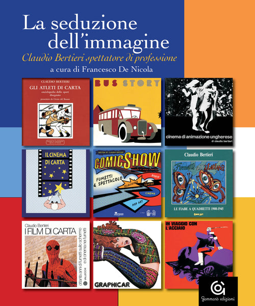 Cover of seduzione dell'immagine. Claudio Bertieri spettatore di professione