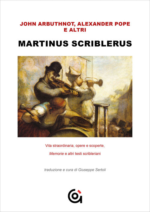 Cover of Martinus Scriblerus. Vita straordinaria, opere e scoperte. Memorie e altri testi scribleriani