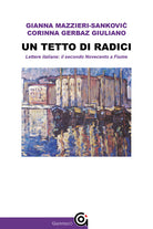 Cover of tetto di radici. Lettere italiane: il secondo Novecento a Fiume