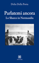 Cover of Parlatemi ancora. Lo sbarco in Normandia