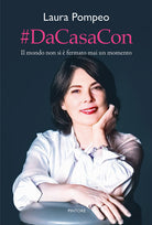 #DaCasaCon. Il mondo non si fermato mai un momento