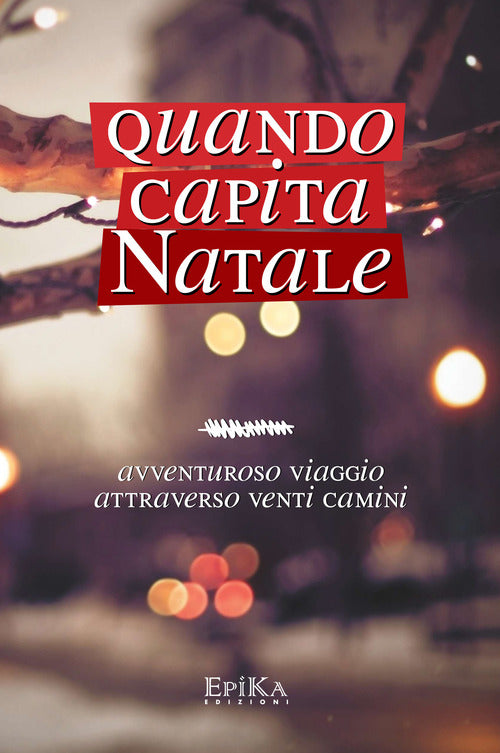 Cover of Quando capita Natale. Avventuroso viaggio attraverso venti camini