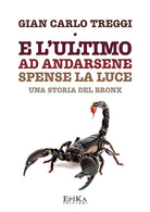 Cover of E l'ultimo ad andarsene spense la luce. Una storia del Bronx