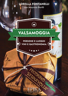 Cover of Valsamoggia. Persone e luoghi, vini e gastronomia