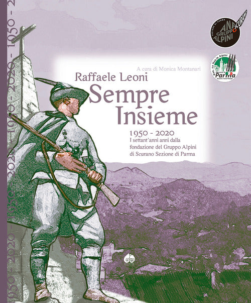 Cover of Sempre insieme. 1950-2020: I settant’anni anni dalla fondazione del Gruppo Alpini di Scurano Sezione di Parma