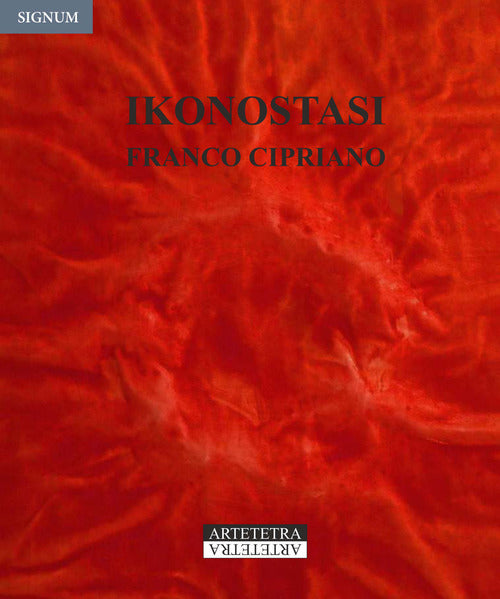 Cover of Ikonostasi. Franco Cipriano. Catalogo della mostra (Avellino, 11-30 ottobre 2018)