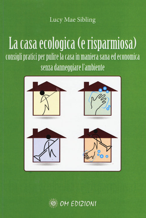 Cover of casa ecologica. Consigli pratici per pulire la casa in maniera sana ed economica
