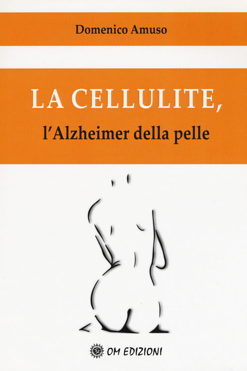 Cover of cellulite. L'alzheimer della pelle