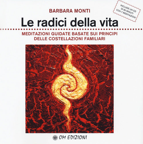 Cover of radici della vita. Meditazioni guidate basate sui principi delle costellazioni familiari