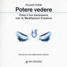Cover of Potere vedere. Crea il tuo benessere con le meditazioni creative
