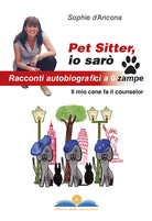 Cover of Pet sitter io sarò. Racconti autobiografici a 6 zampe. Il mio cane fa il counselor