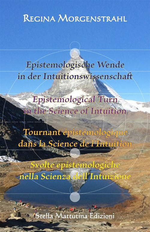 Cover of Epistemologische Wende in der Intuitionswissenschaft-Epistemological turn in the science of intuition-Tournant épistémologique dans la science de l’intuition-Svolte epistemologiche nella scienza dell’intuizione