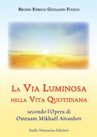 Cover of via luminosa nella vita quotidiana secondo l’opera di Omraam Mikhaël Aïvanhov