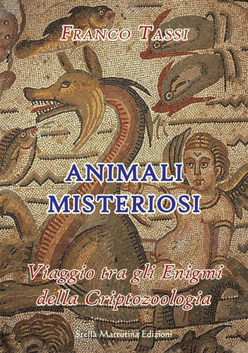 Cover of Animali misteriosi. Viaggio tra gli enigmi della criptozoologia