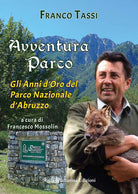 Cover of Avventura parco. Gli anni d'oro del Parco Nazionale d'Abruzzo