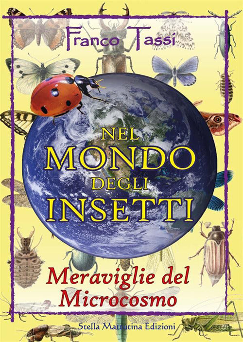 Cover of Nel mondo degli insetti. Meraviglie del microcosmo