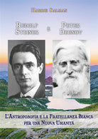 Rudolf Steiner e Peter Deunov. L'antroposofia e la fratellanza bianca per una nuova umanit