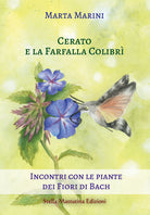 Cerato e la farfalla colibr. Incontri con le piante dei fiori di Bach