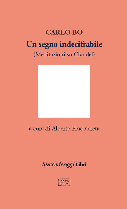 Cover of segno indecifrabile. Meditazioni su Claudel