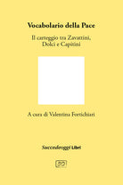 Cover of Vocabolario della pace. Il carteggio tra Cesare Zavattini, Aldo Capitini e Danilo Dolci