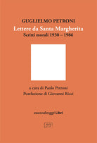 Lettere da Santa Margherita. Scritti morali 19301986