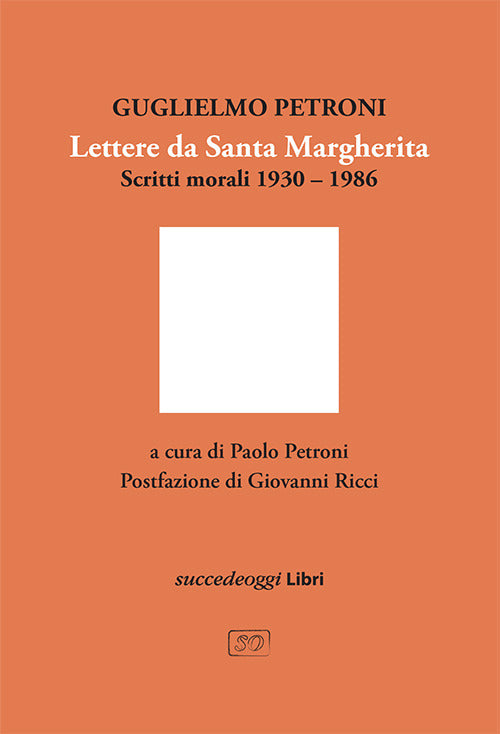 Lettere da Santa Margherita. Scritti morali 19301986