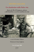 Un clandestino nella Dolce vita. Storia di Ele dArtagnan, pittore, e del bambino a cui ha cambiato la vita