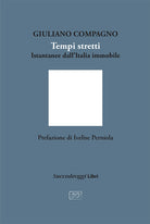 Tempi stretti. Istantanee dall'Italia immobile