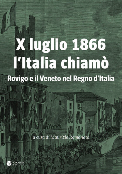 Cover of X luglio 1866 l'Italia chiamò. Rovigo e il Veneto nel Regno d'Italia