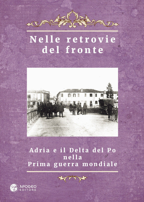 Cover of Nelle retrovie del fronte. Adria e il delta del Po nella prima guerra mondiale