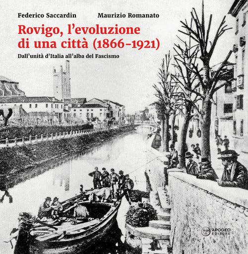 Cover of Rovigo, l'evoluzione di una città (1866-1921). Dall'unità d'Italia all'alba del Fascismo