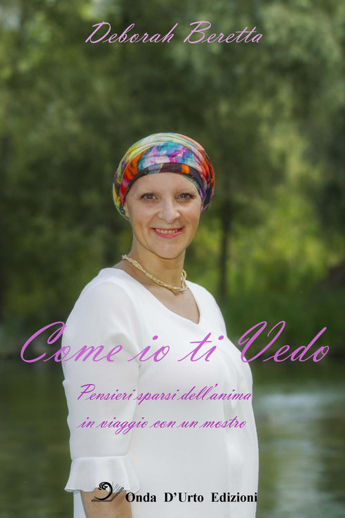 Cover of Come io ti vedo. Pensieri sparsi dell'anima in viaggio con un mostro
